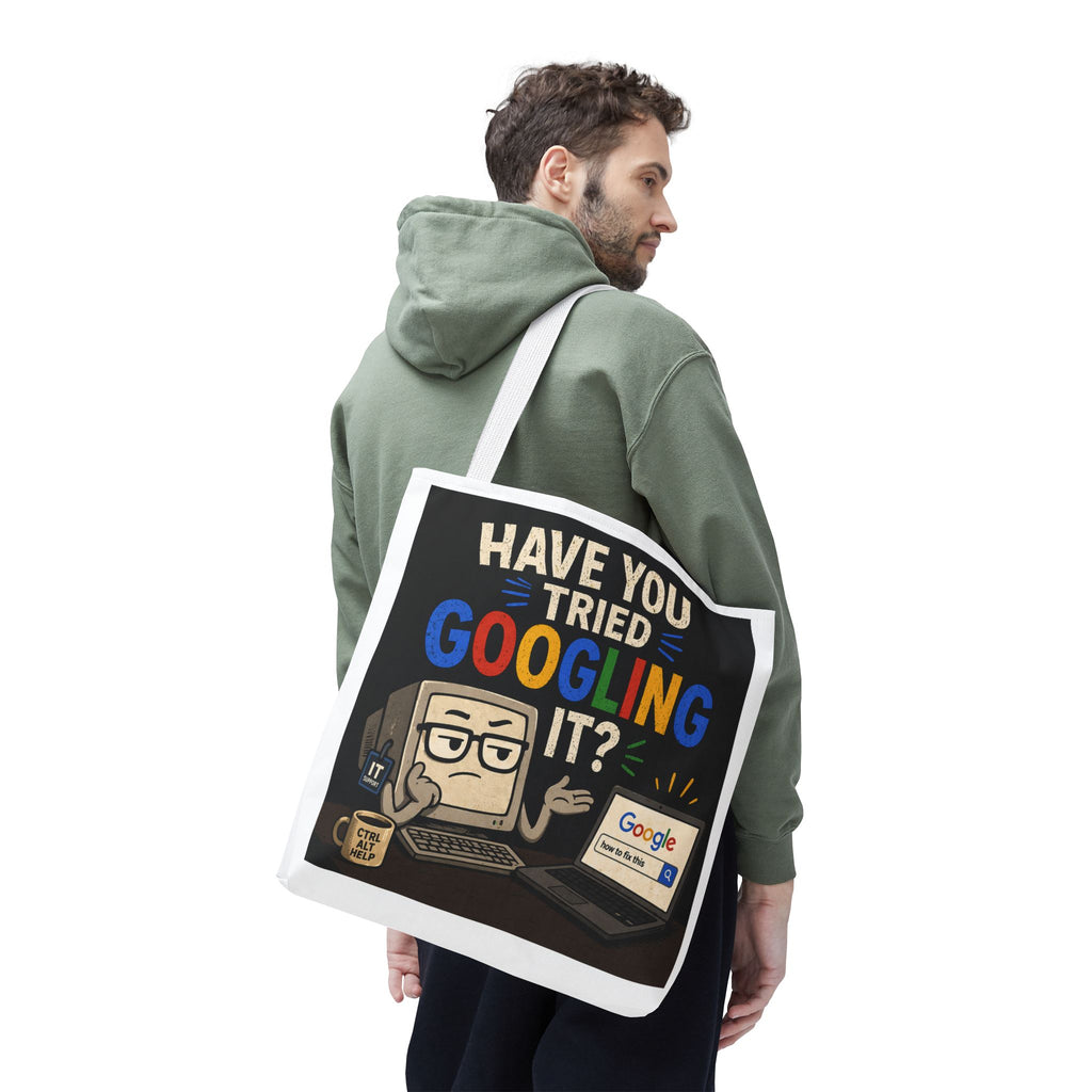 "Have You Tried Googling It?" Tote Bag – Funny Geek IT Humor Laptop Shopper
