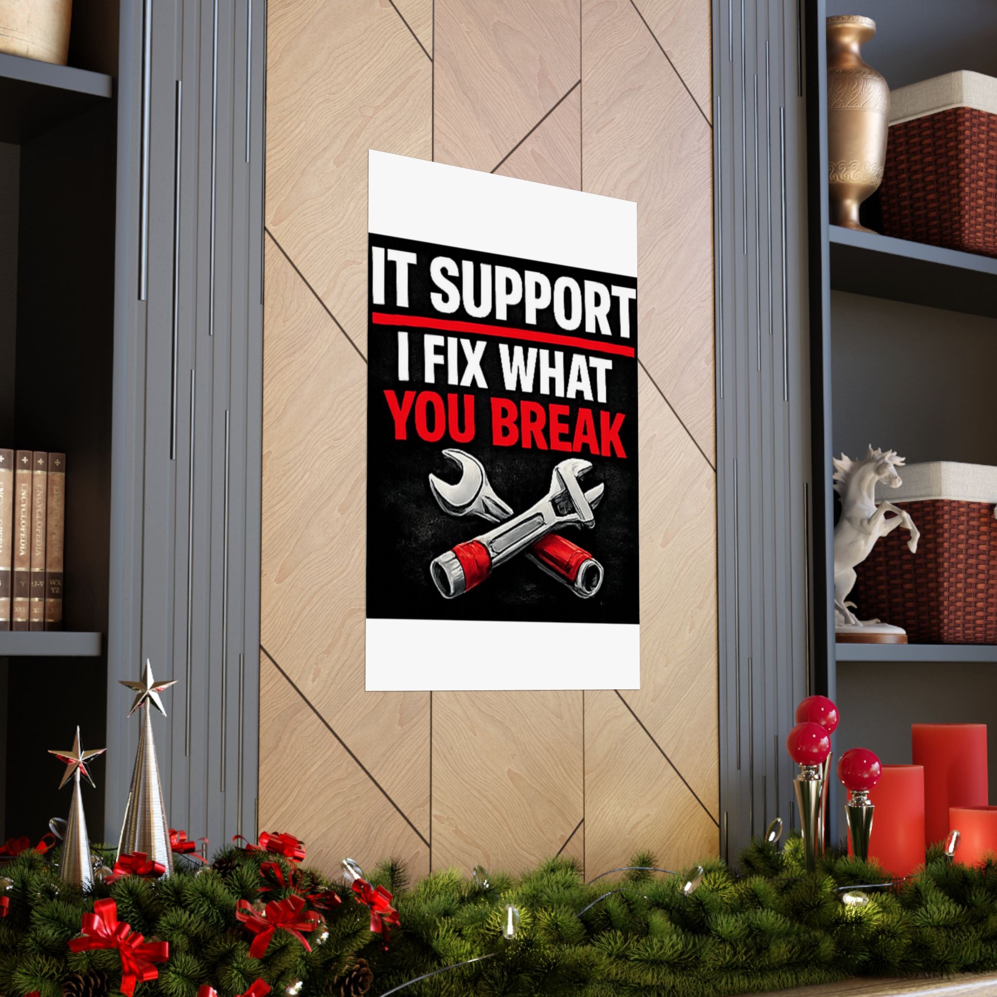 "It Support: I Fix What You Break" Tech Humor Funny IT Matte Vertical Posters