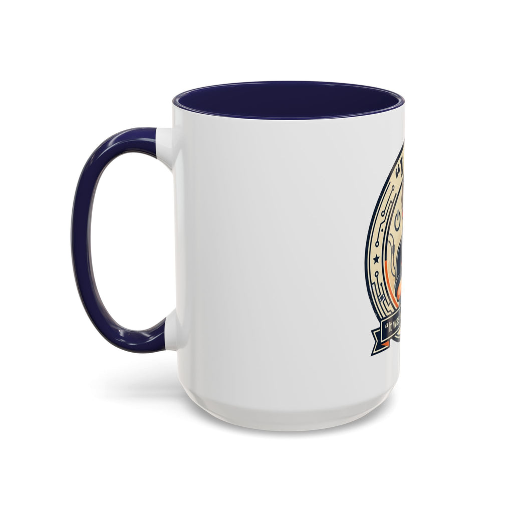 “I Fix: It Was Working Before" Funny Tech Humor Gift for IT & Engineers (11/15oz)