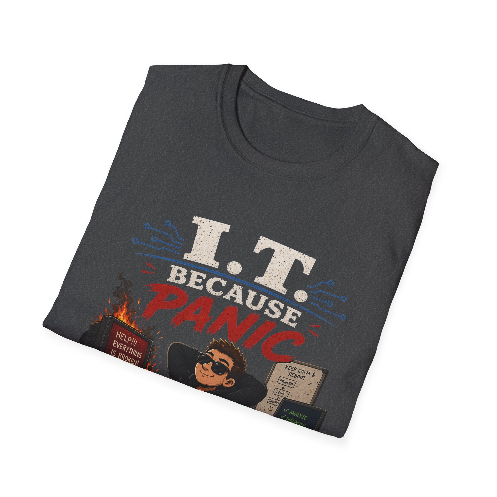 "IT Because Panic Is Not A Solution" Tech Humor T-Shirt — Funny IT Support Tech Tee