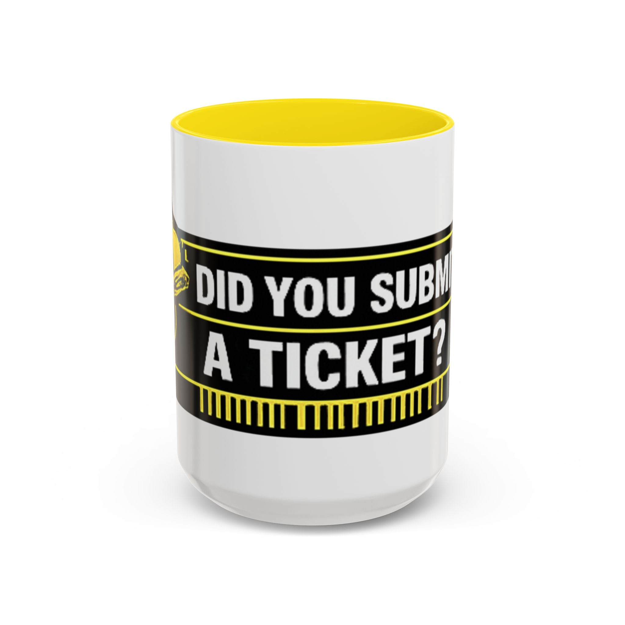 "Did You Submit a Ticket?" Accent Coffee Mug — Support Desk Humor, IT Helpdesk Gift (11/15oz)