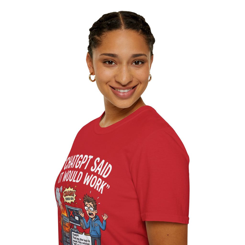 "ChatGPT Said It Would Work" Funny IT T-Shirt — Programmer Tech Humor AI Fail Tee