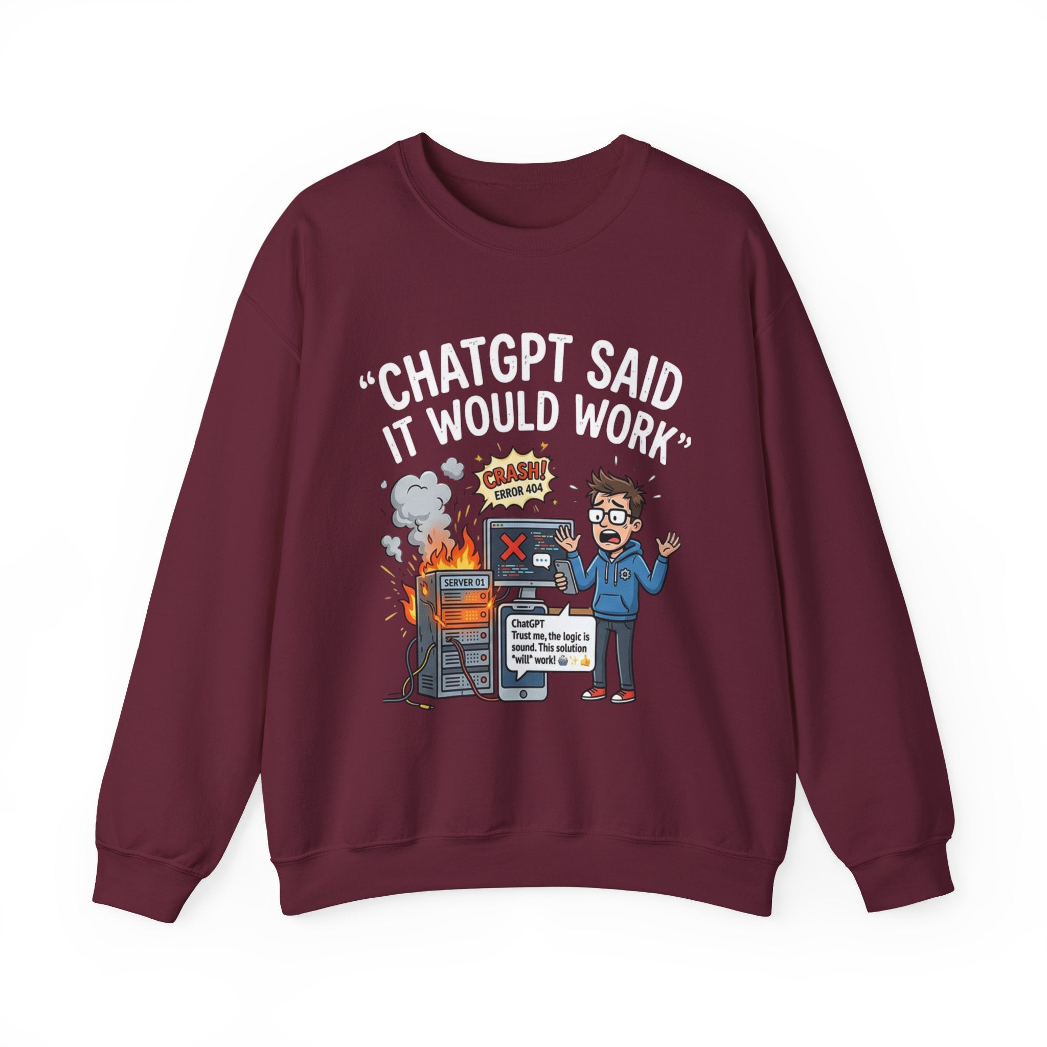 "ChatGPT Said It Would Work" Funny Programmer Tech Support Sweatshirt