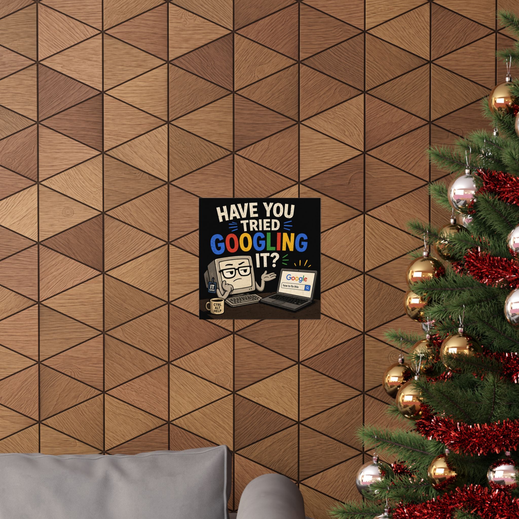 "Have You Tried Googling It?" Poster — Funny IT Tech Humor Computer Matte Print