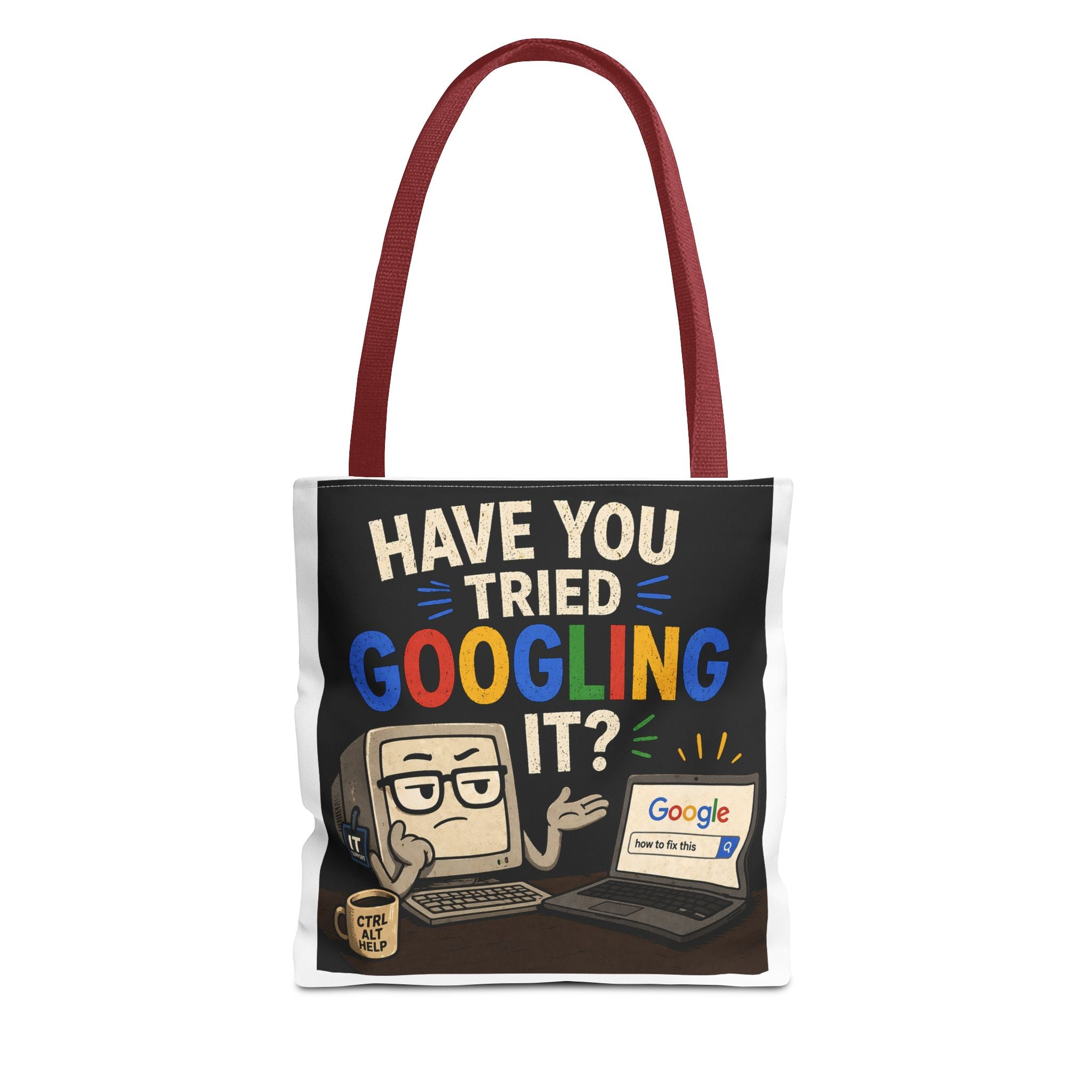 "Have You Tried Googling It?" Tote Bag – Funny Geek IT Humor Laptop Shopper