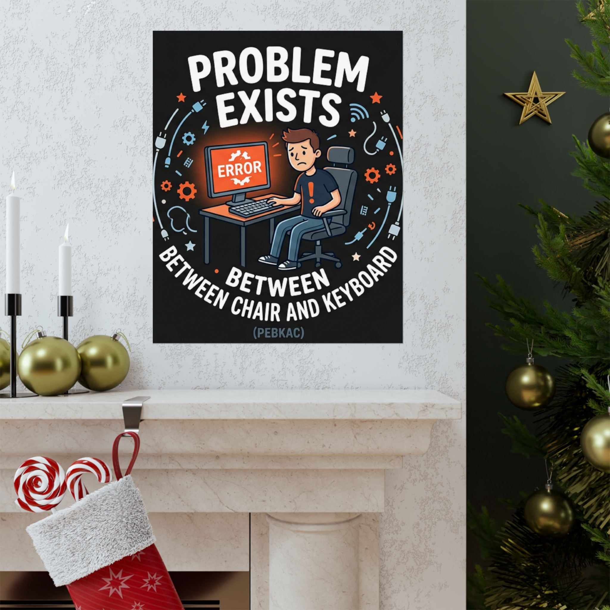 "Problem Exists Between Chair & Keyboard" Tech Humor Funny IT Matte Vertical Posters