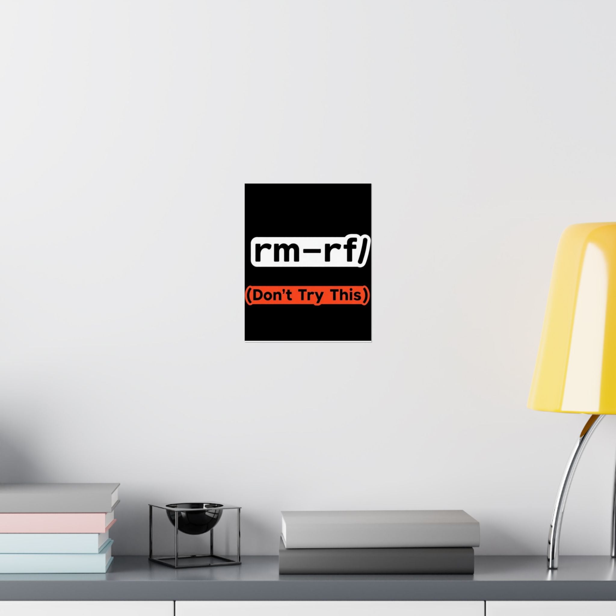 "rm -rf/ (Don't Try This)" Funny IT Tech Humor Matte Vertical Posters
