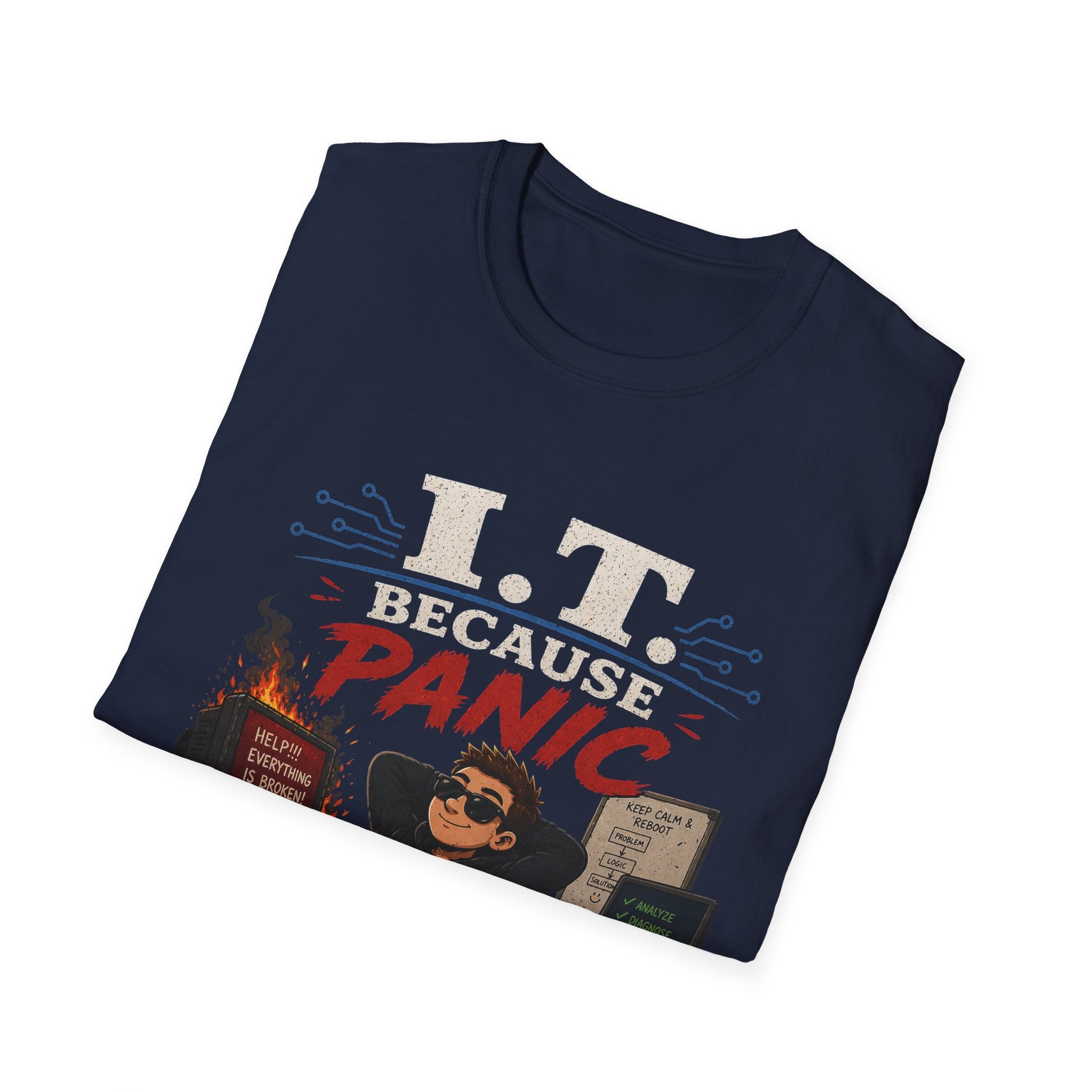 "IT Because Panic Is Not A Solution" Tech Humor T-Shirt — Funny IT Support Tech Tee