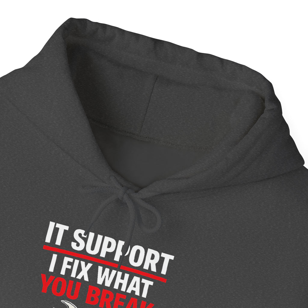 "IT Support: I Fix What You Break" IT Humor Unisex Heavy Blend™ Hoodie
