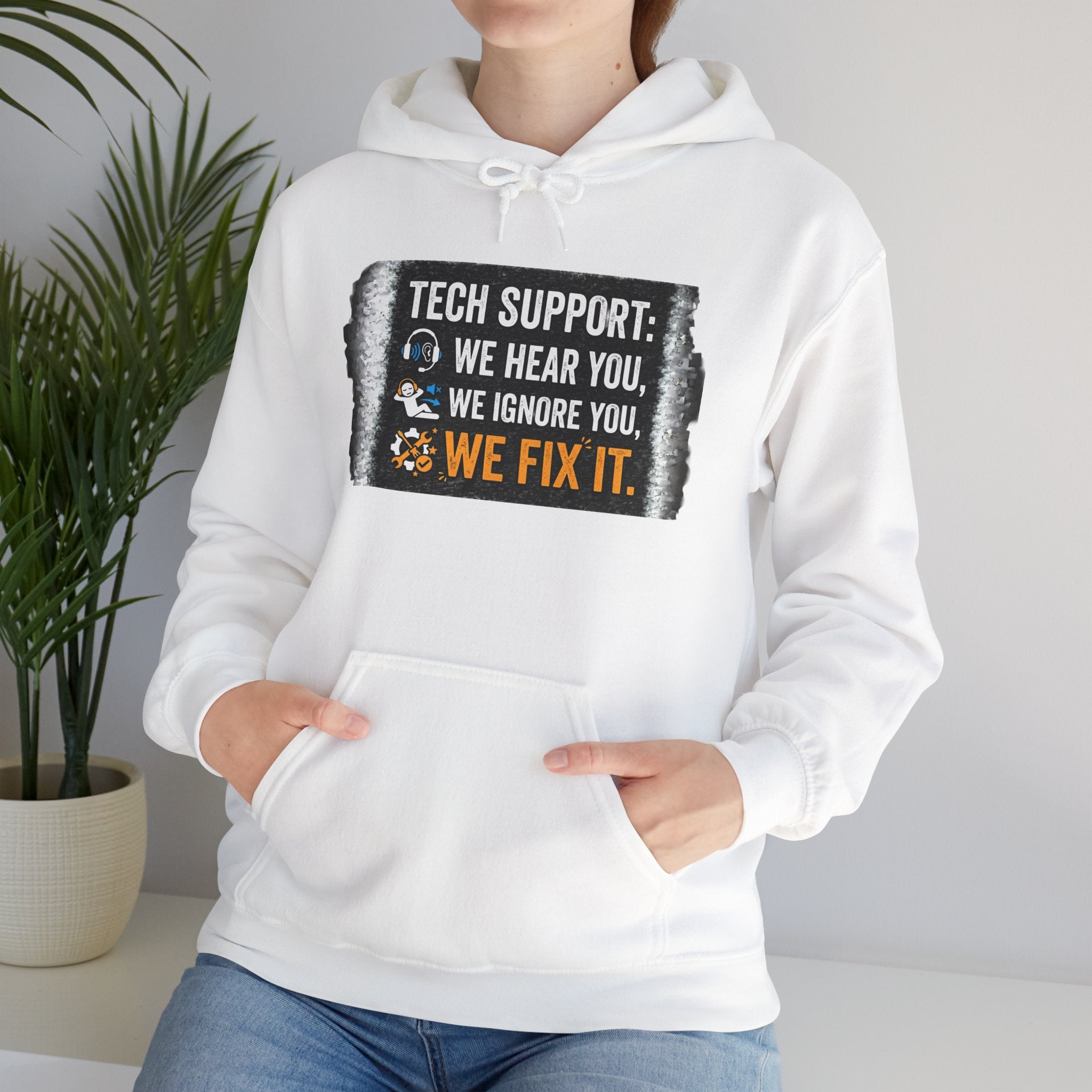 "Tech Support: We Hear You, We Ignore You, We Fix It" Funny IT Technician Hoodie