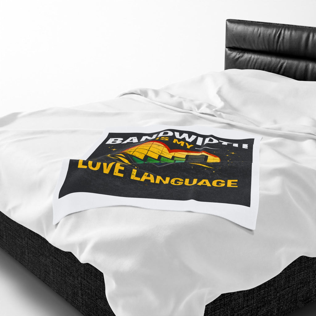 "Bandwidth is my Love Language" IT Humor Funny IT Velveteen Plush Blanket