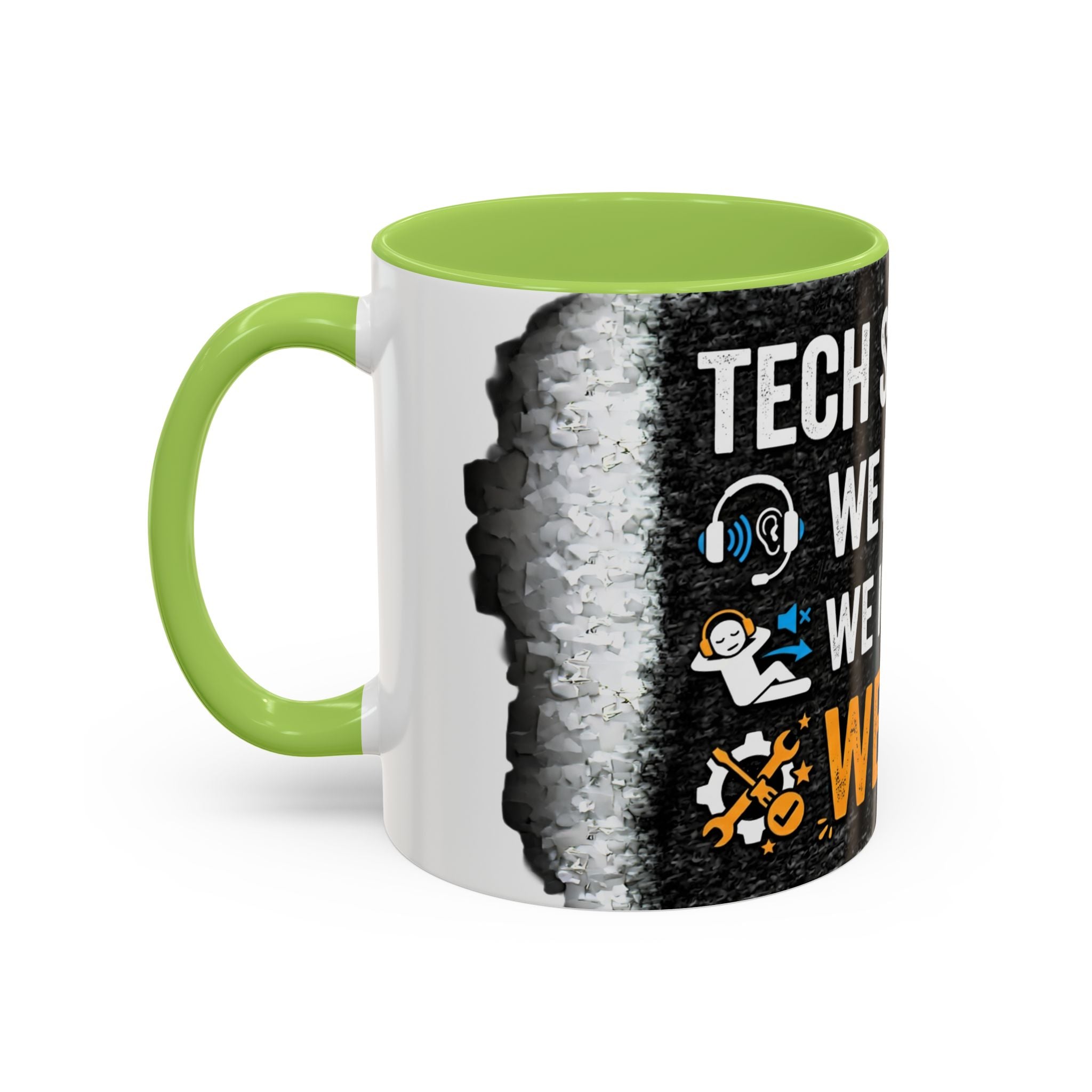 “Tech Support: We Hear You, We Ignore You, We Fix It” Funny IT Accent Mug Tech Support Humor Coffee Mug