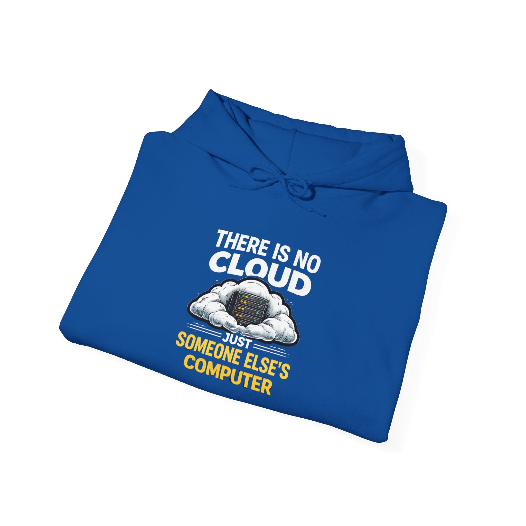 "There Is No Cloud, Just Someone Else's Computer" Tech Humor Hoodie