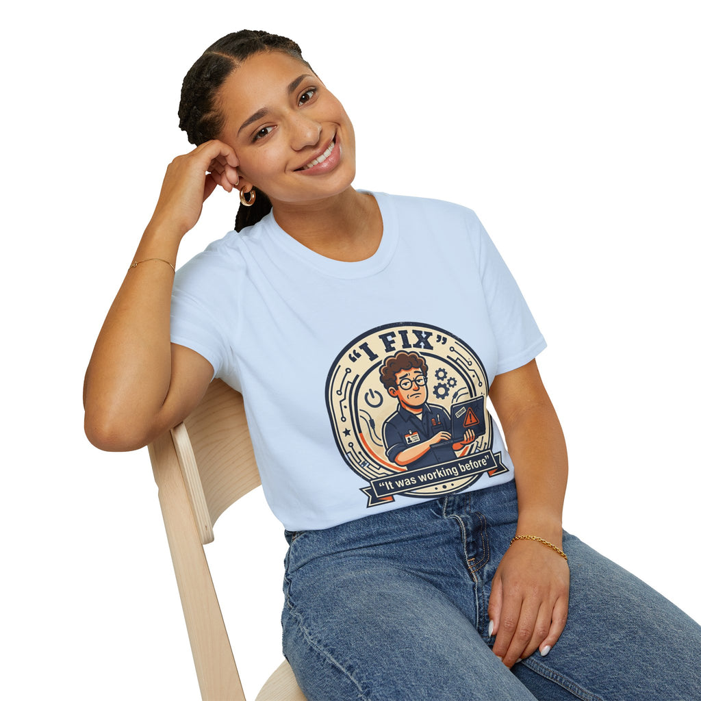 "I Fix: It Worked Before" Funny IT T-Shirt — Tech Support Humor Tee