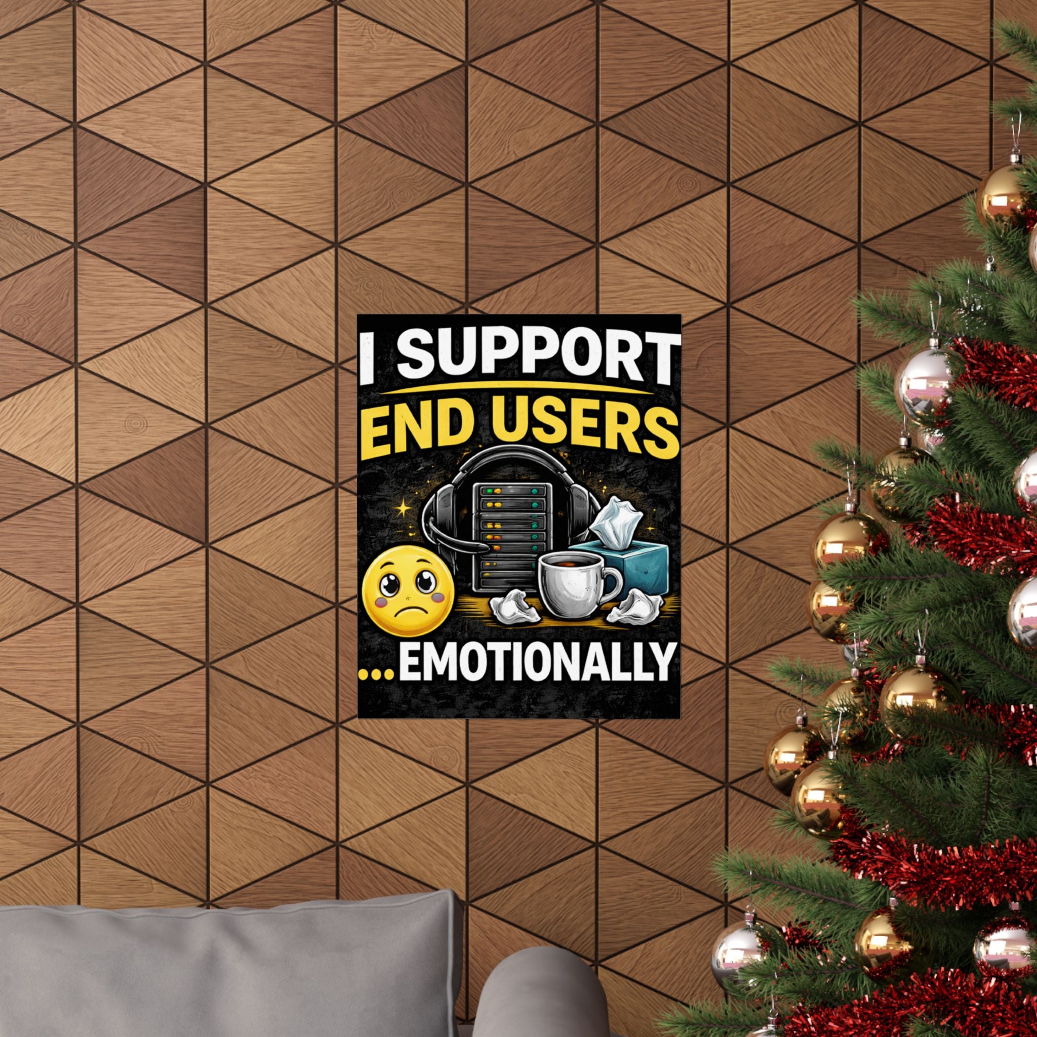"I Support End Users.... Emotionally" Tech Humor Funny IT Matte Vertical Posters
