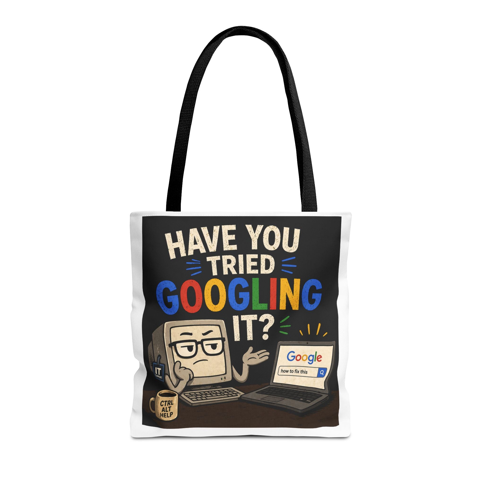"Have You Tried Googling It?" Tote Bag – Funny Geek IT Humor Laptop Shopper
