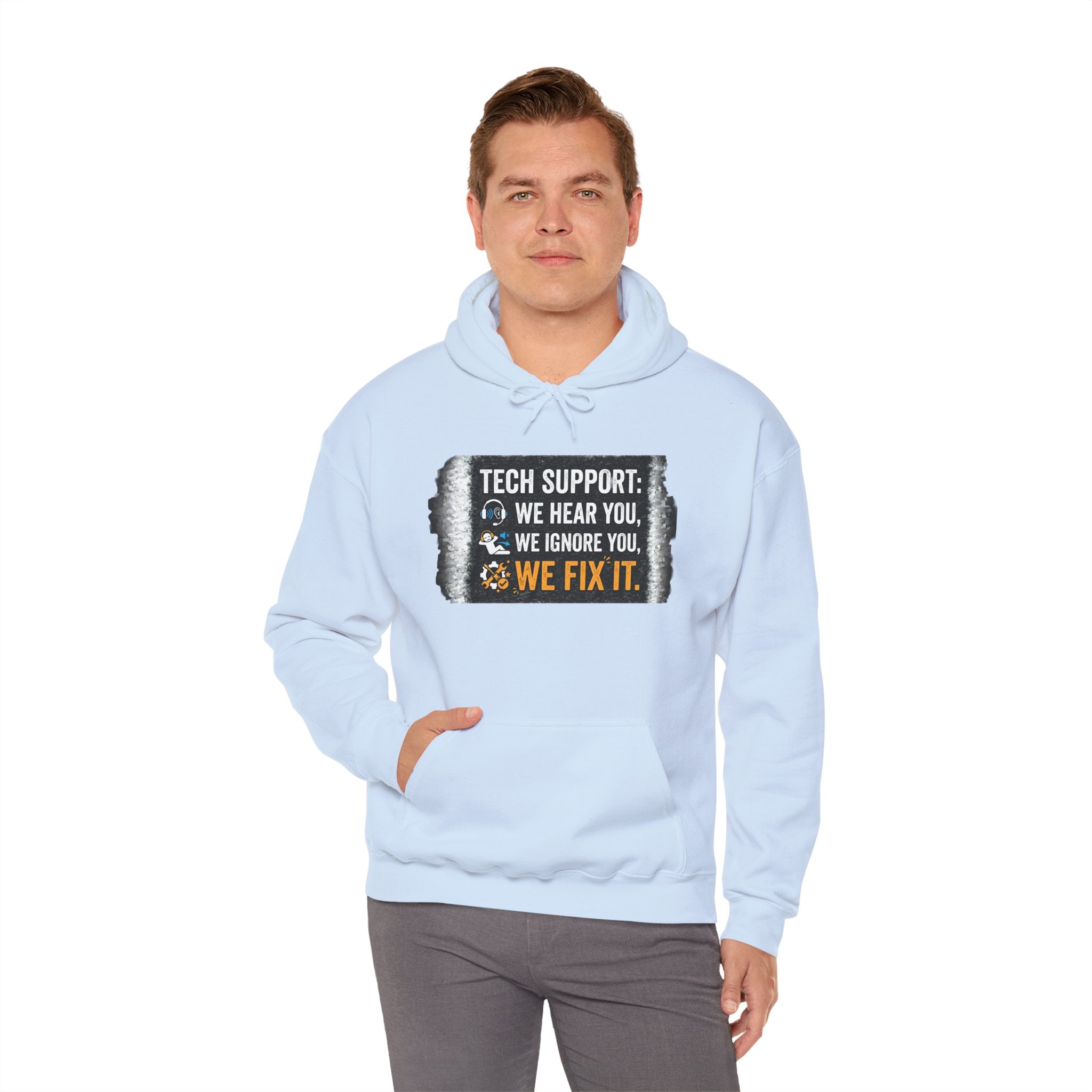 "Tech Support: We Hear You, We Ignore You, We Fix It" Funny IT Technician Hoodie