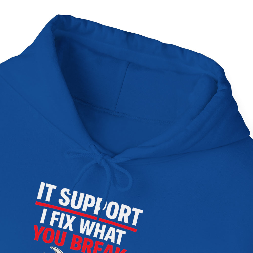 "IT Support: I Fix What You Break" IT Humor Unisex Heavy Blend™ Hoodie