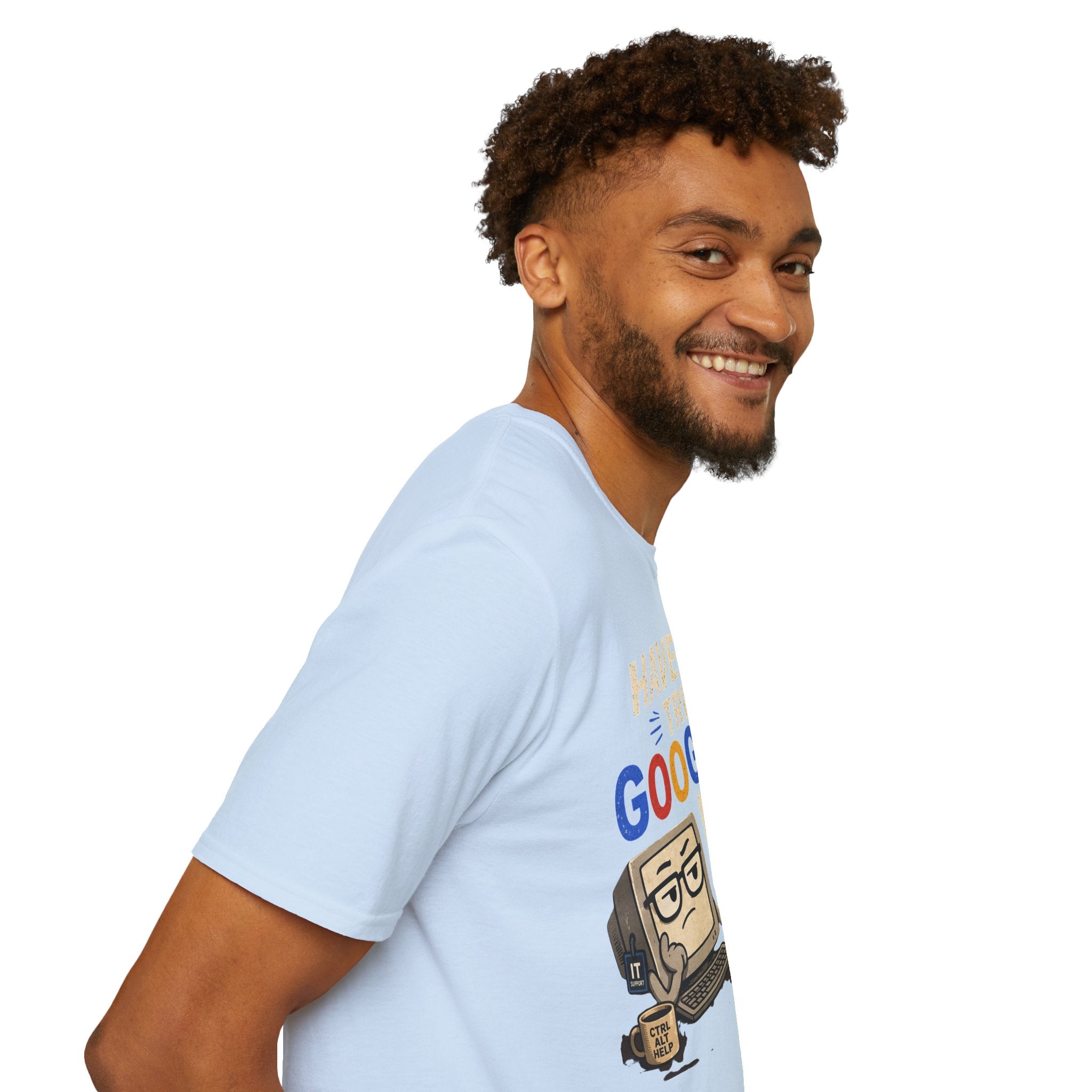 "Have You Tried Googling It?" Funny IT T-Shirt — Tech Humor Geek Graphic Tee