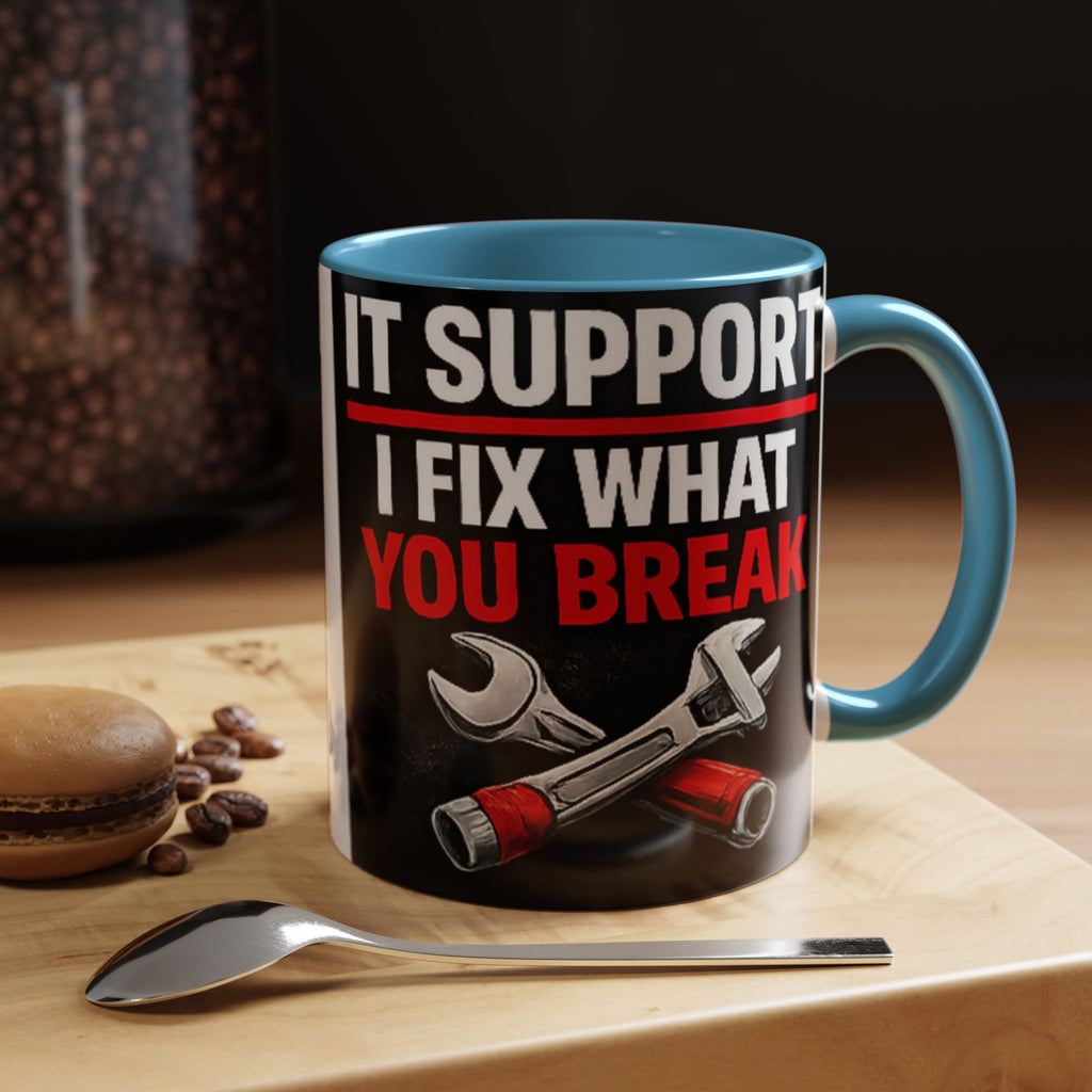 "It Support:  I Fix What You Break" IT Humor Accent Coffee Mug (11, 15oz)