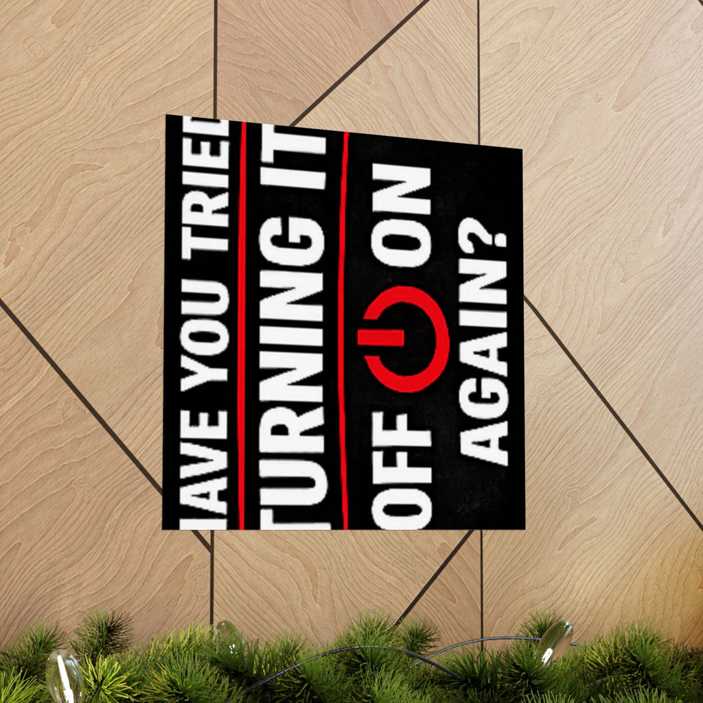 "Have You Tried Turning It Off & On Again?" Tech Humor Funny IT Matte Vertical Posters