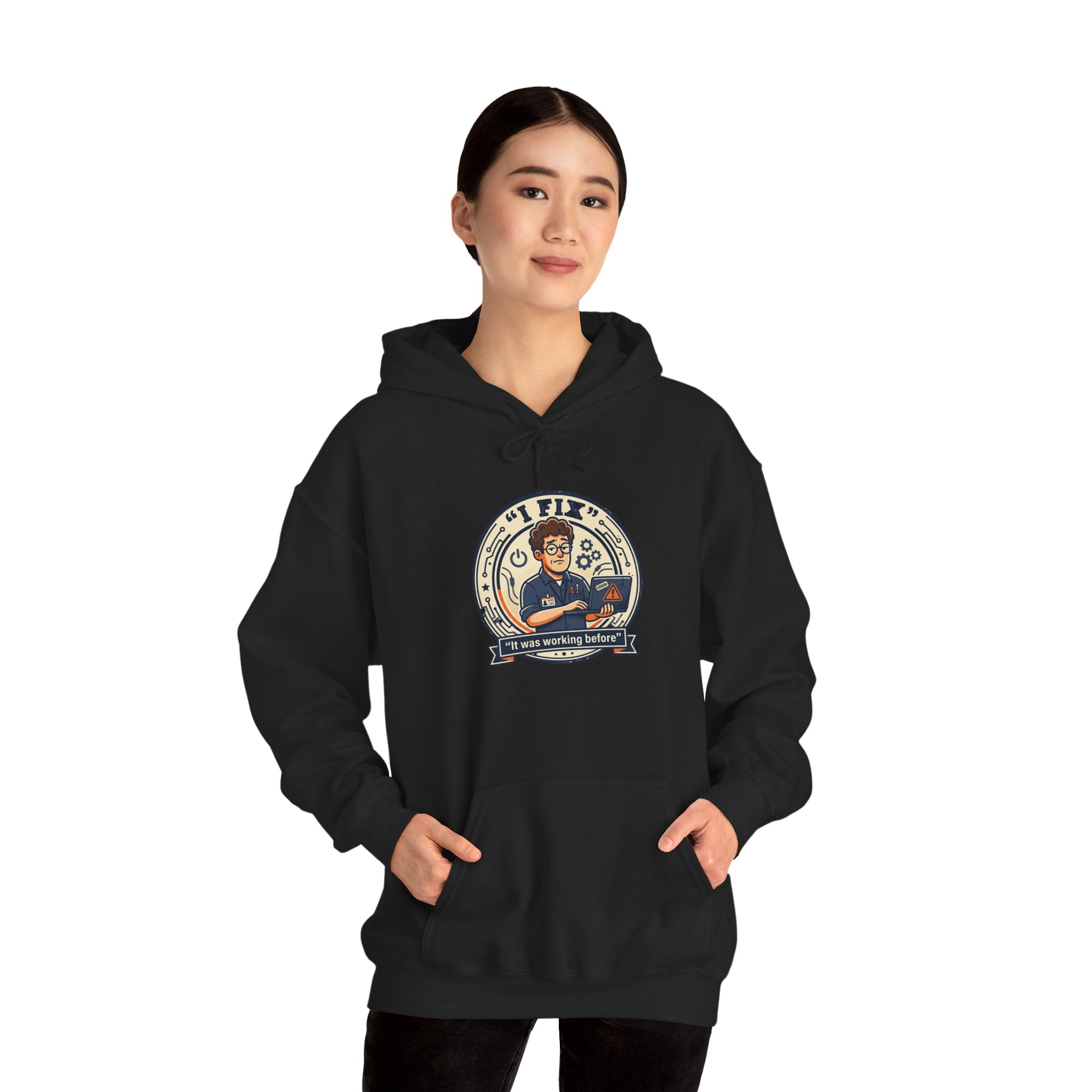 Tech Humor Hoodie - "I Fix: It Worked Before" IT Humor Pullover