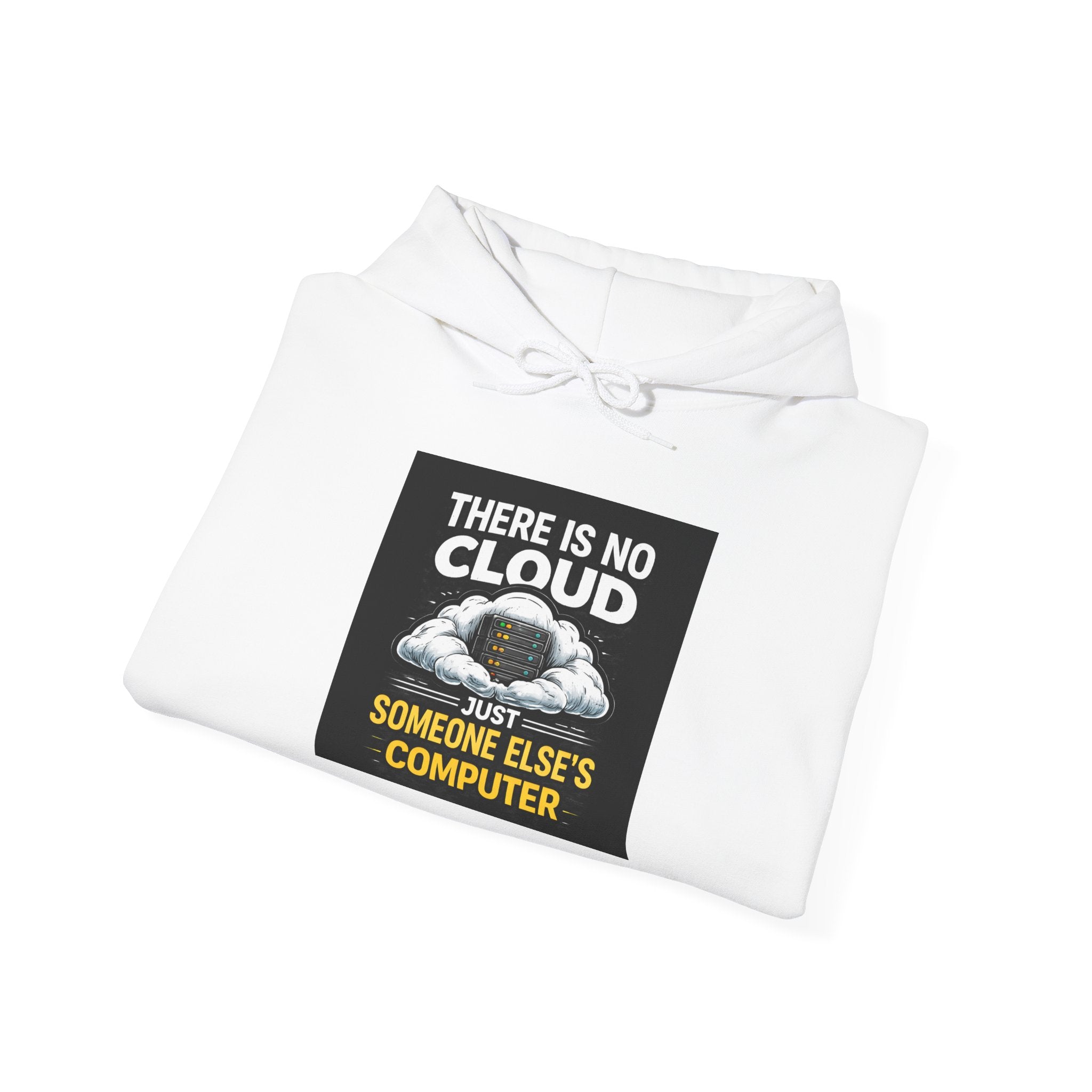 "There Is No Cloud, Just Someone Else's Computer" Graphic Tech Humor Hoodie
