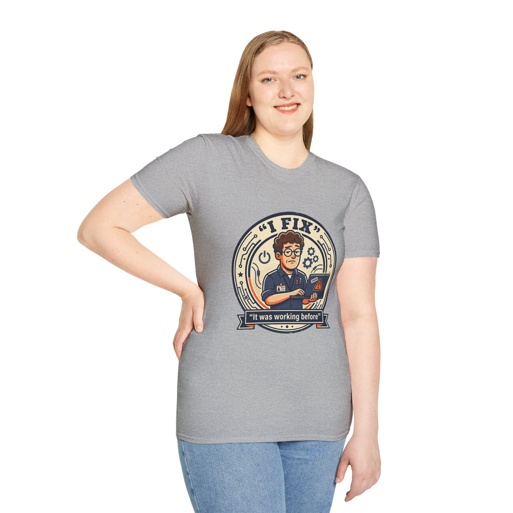 "I Fix: It Worked Before" Funny IT T-Shirt — Tech Support Humor Tee
