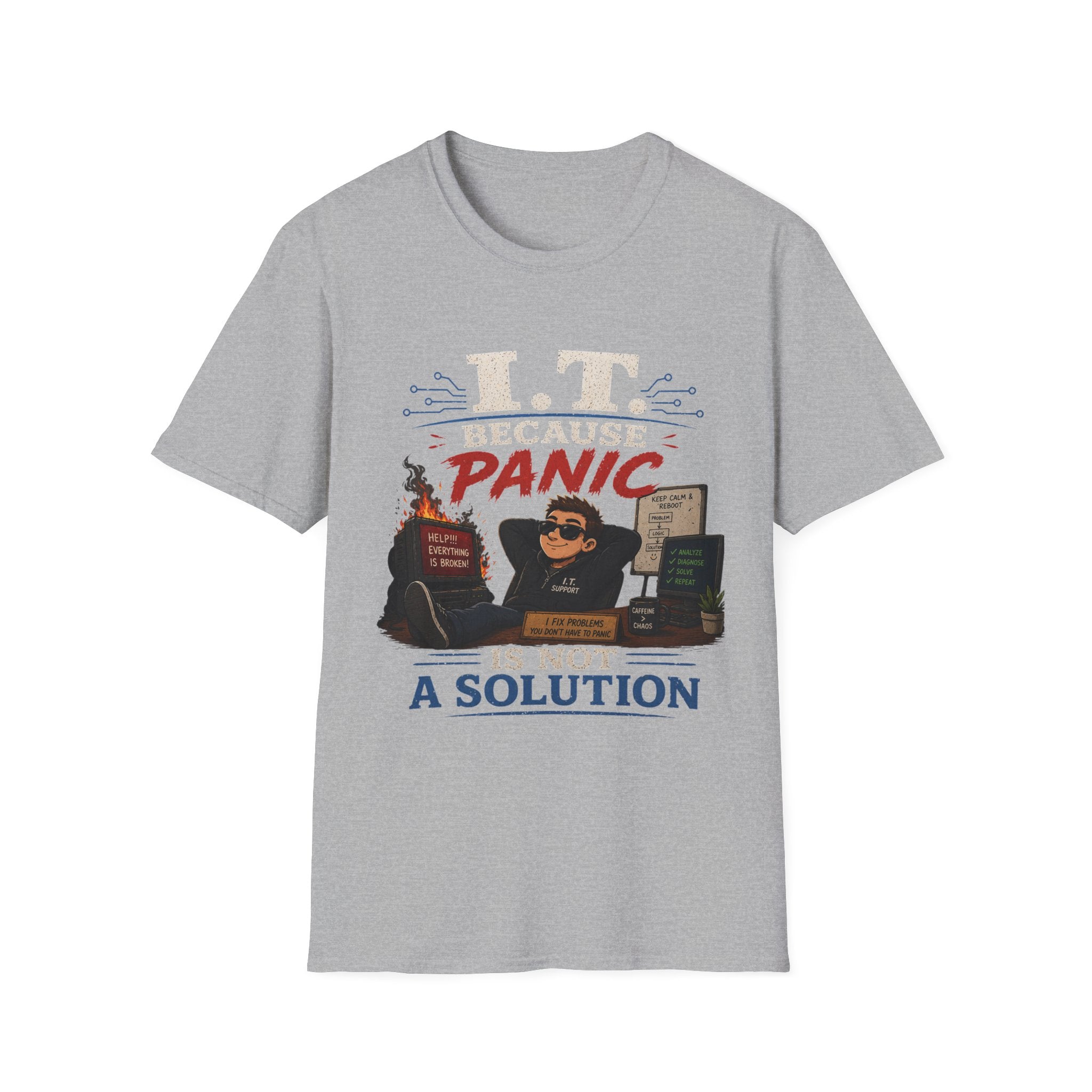"IT Because Panic Is Not A Solution" Tech Humor T-Shirt — Funny IT Support Tech Tee