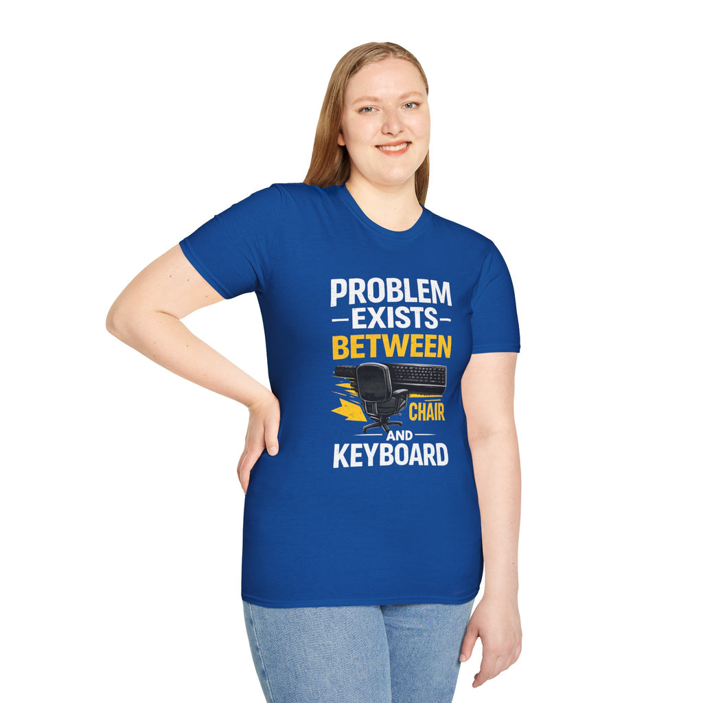 "Problem Exists Between Chair and Keyboard" Tech Humor T-Shirt — Funny Gamer/IT Tee