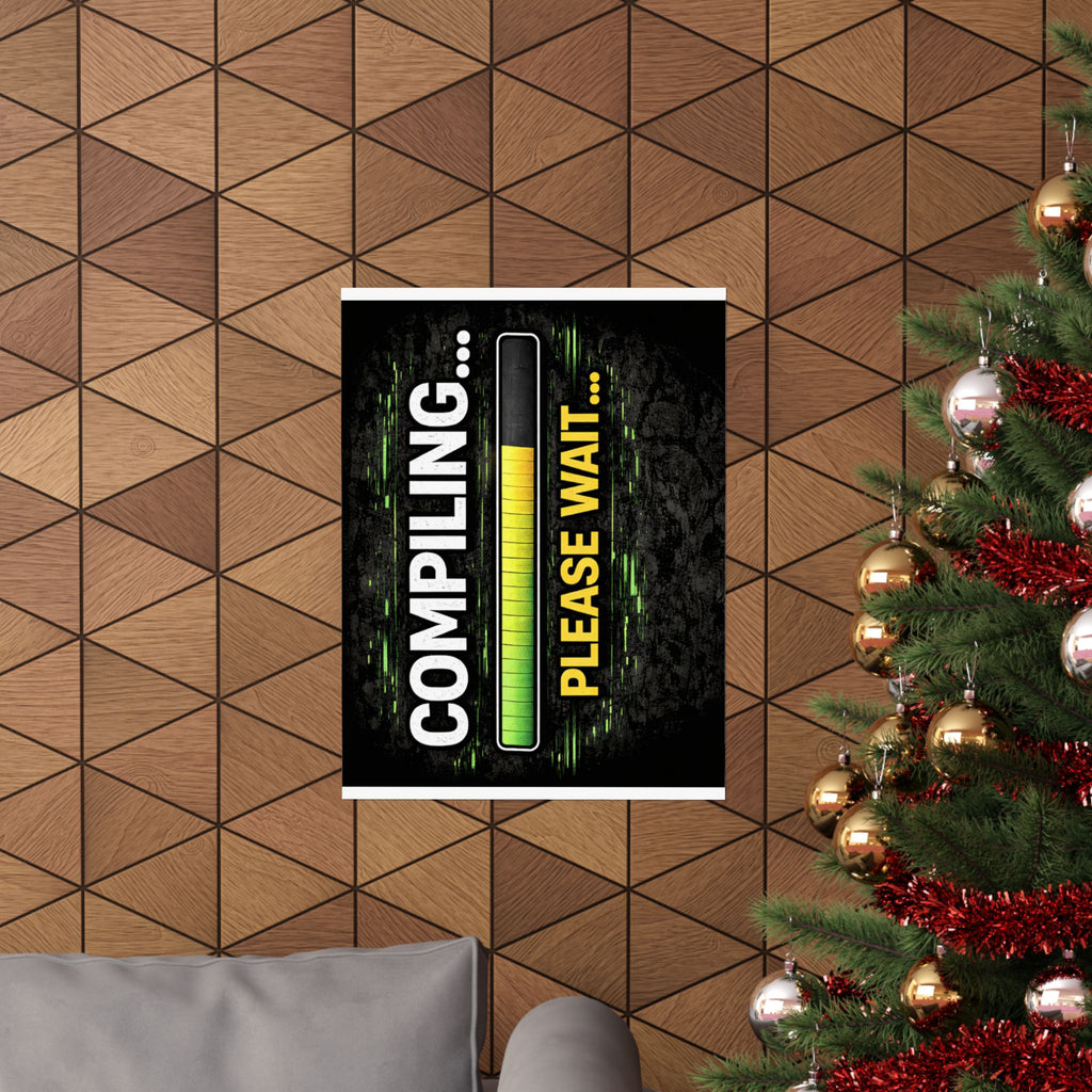 "Compiling... Please Wait" Tech Geek Humor Funny IT Matte Vertical Posters