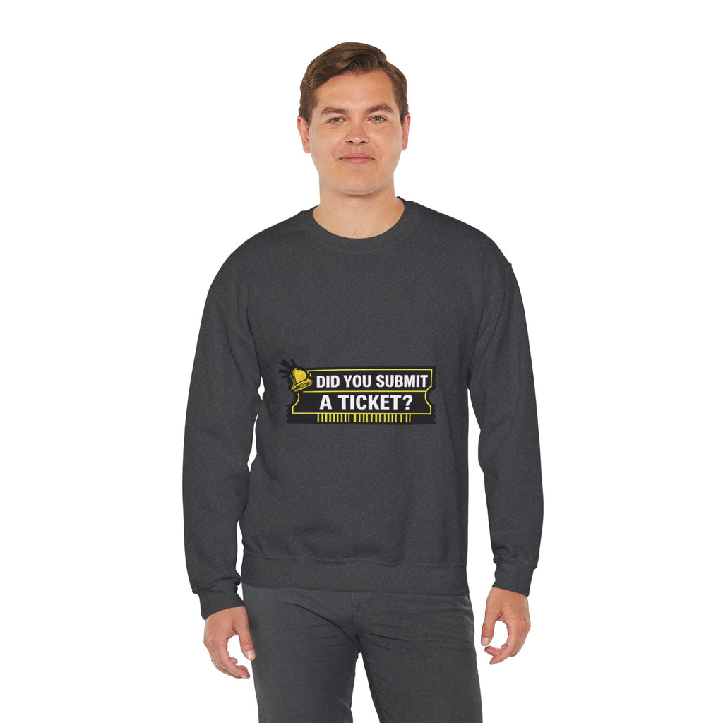 "Did You Submit a Ticket?" IT Support Humor Crewneck Sweatshirt