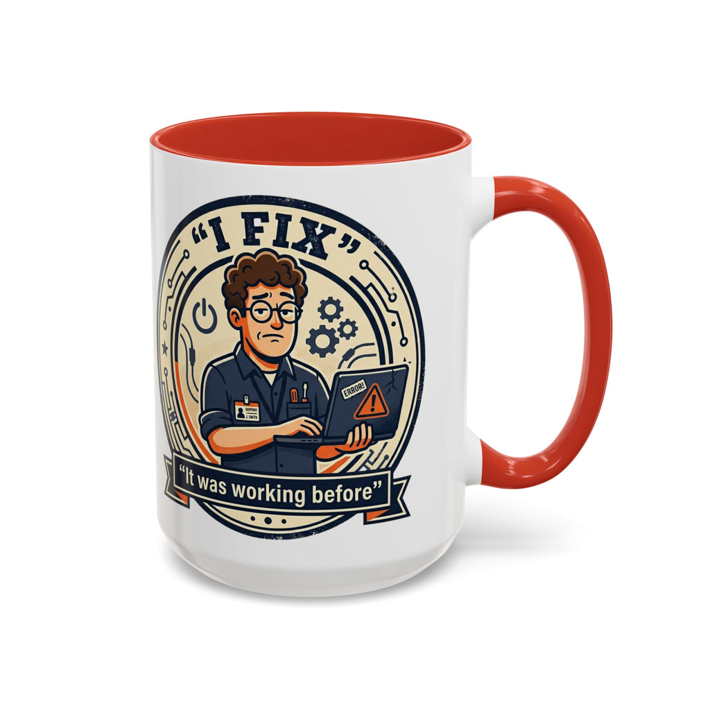 "I Fix: It Was Working Before" IT Humor Accent Coffee Mug (11, 15oz)