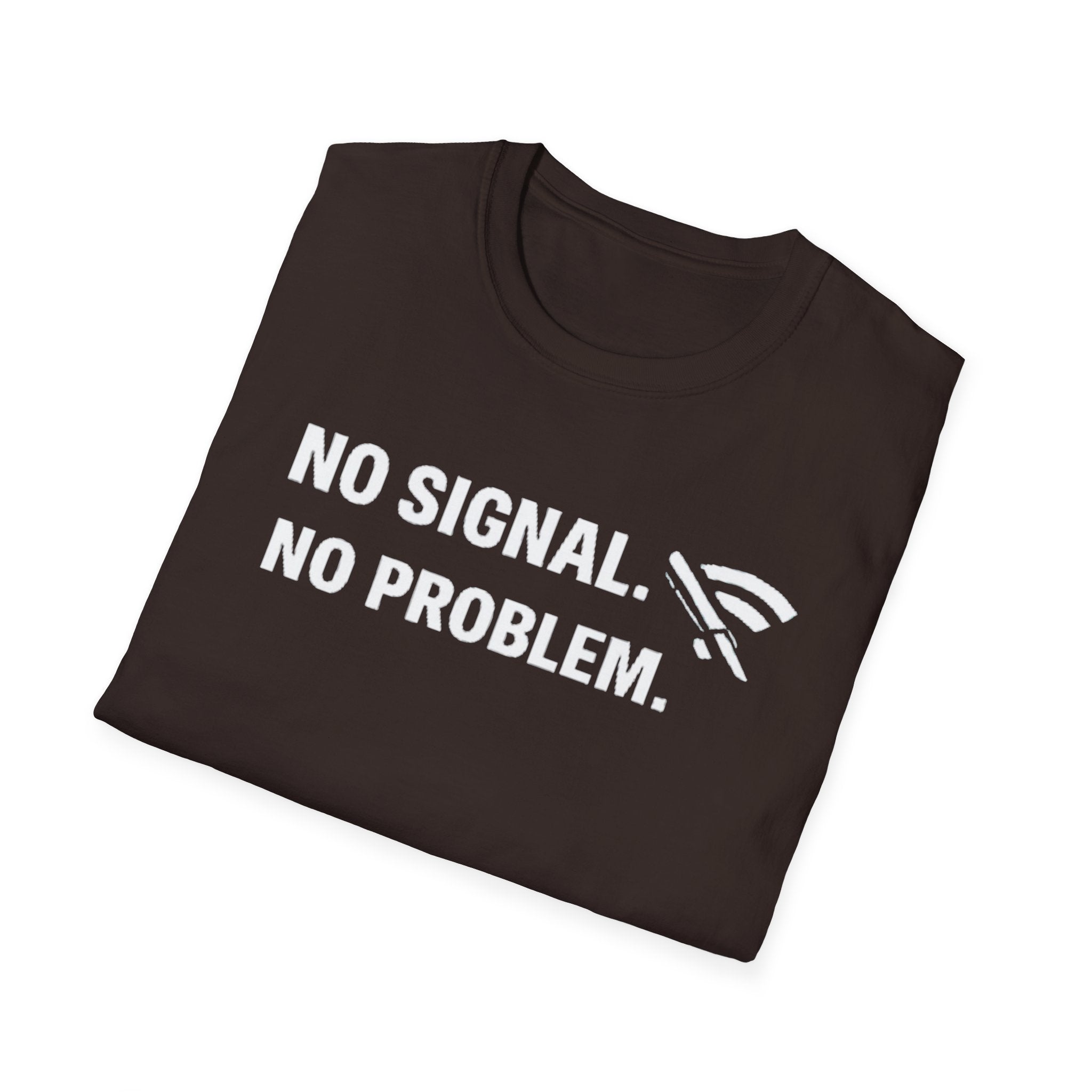 "No Signal, No Problem" Funny IT Tech Humor T-Shirt