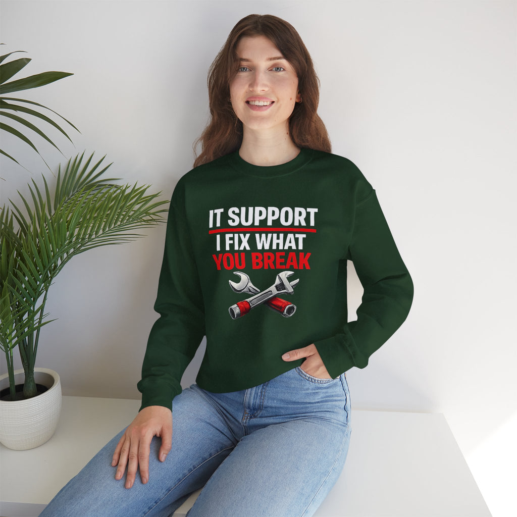 "I Fix What You Break" IT Tech Support Crewneck Sweatshirt