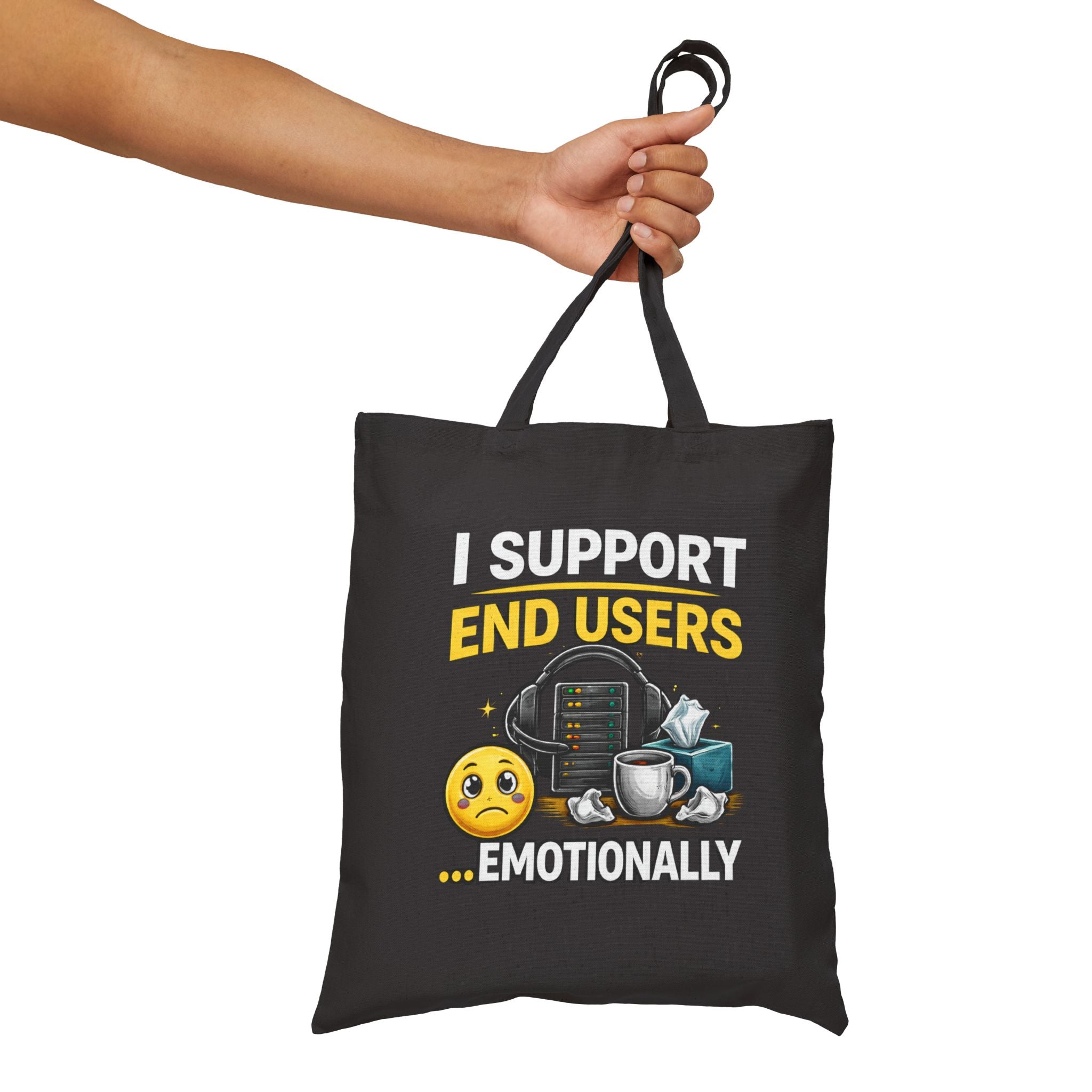"I Support End Users... Emotionally" Tech Humor Cotton Canvas Tote Bag