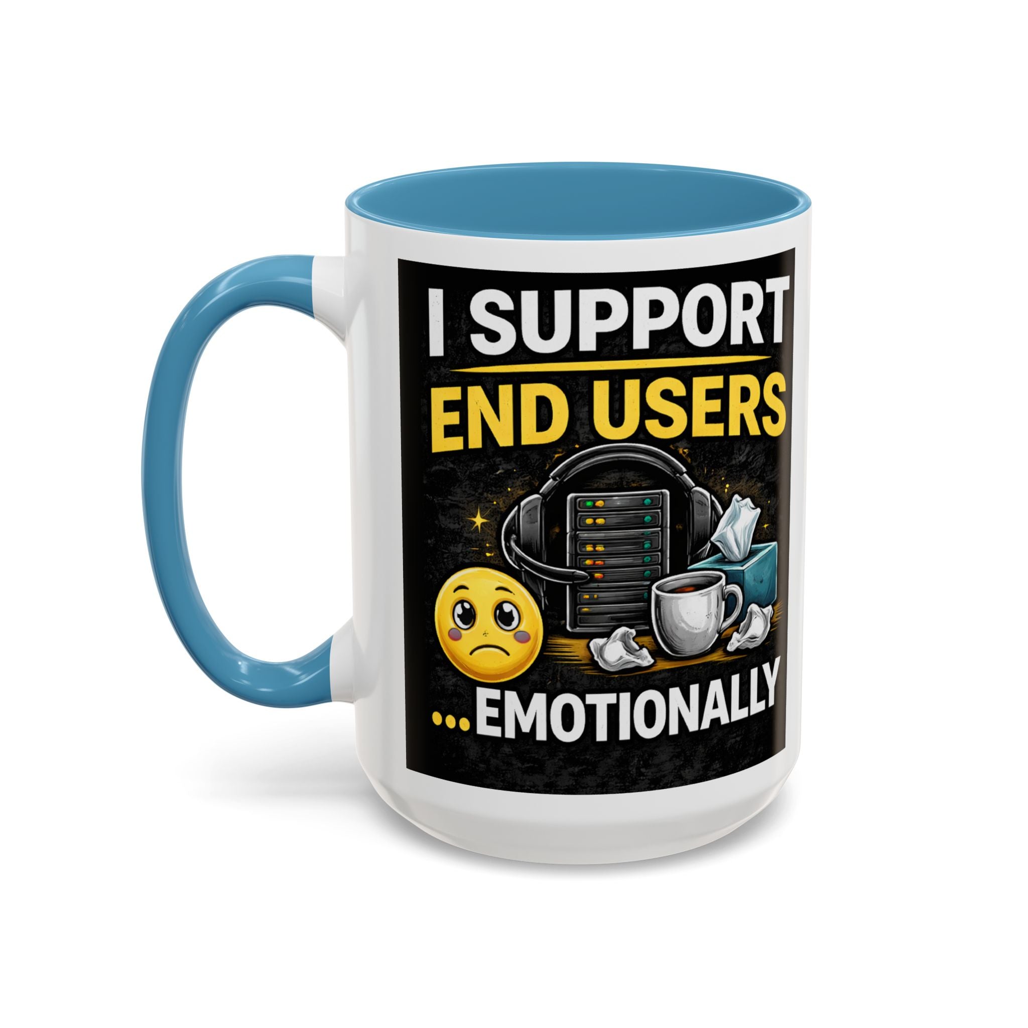 "I Support End Users, Emotionally" IT Humor Accent Coffee Mug (11, 15oz)