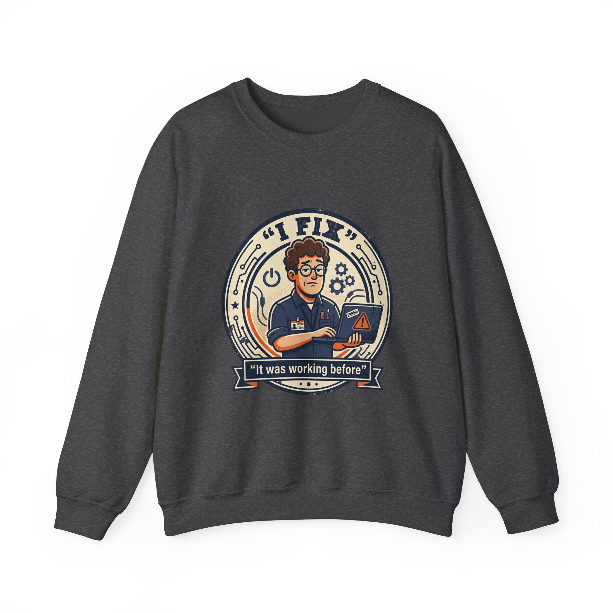 "I Fix: It Worked Before"  Technician Humor Funny IT Crewneck Sweatshirt