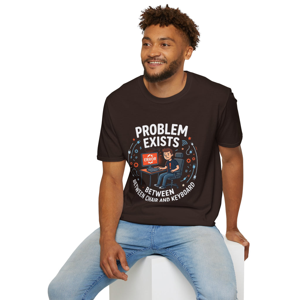 "Problem Exists Between Chair & Keyboard" Funny IT T-Shirt — Tech Coder Humor Graphic Tee