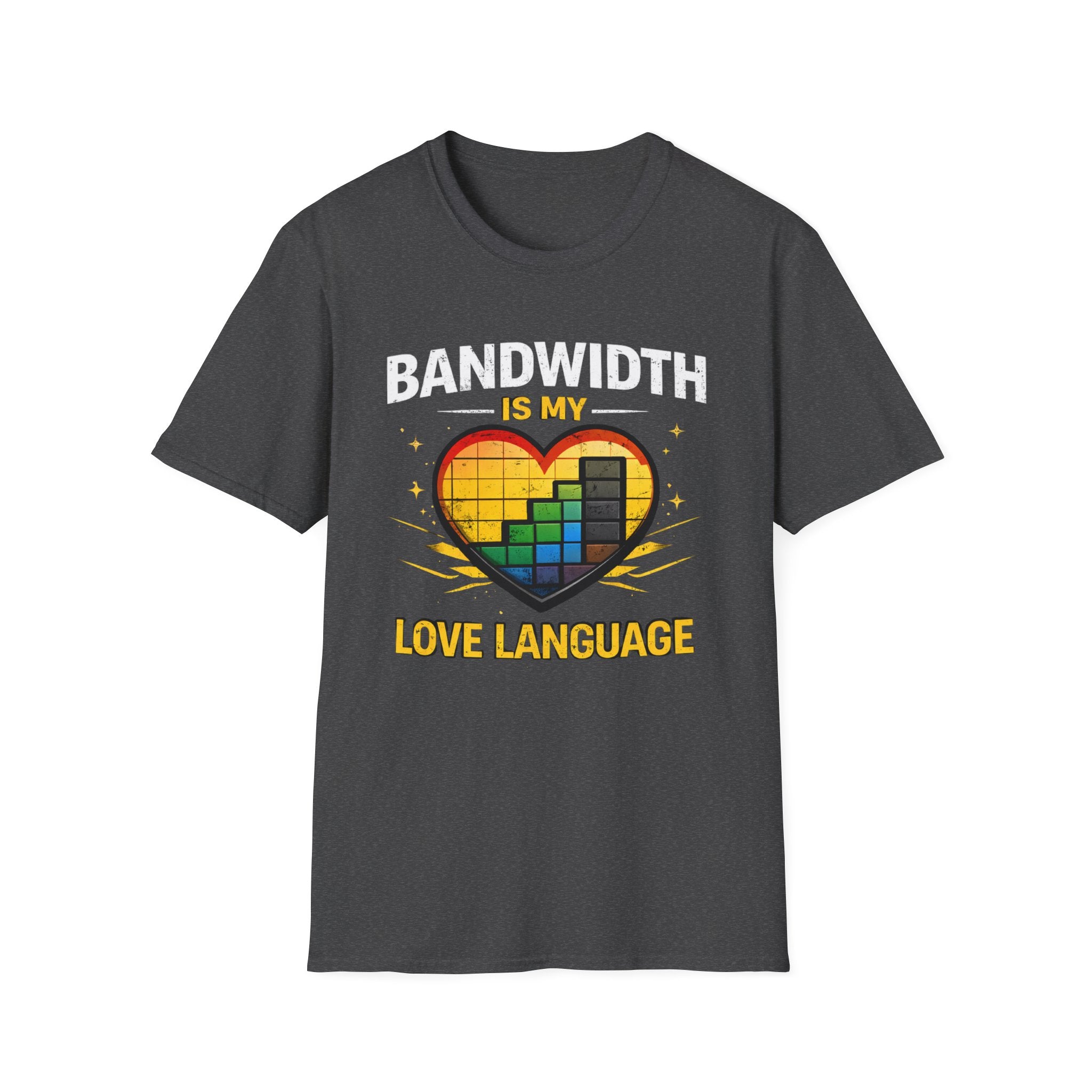 "Bandwidth Is My Love Language" Funny IT Tech Humor T-Shirt