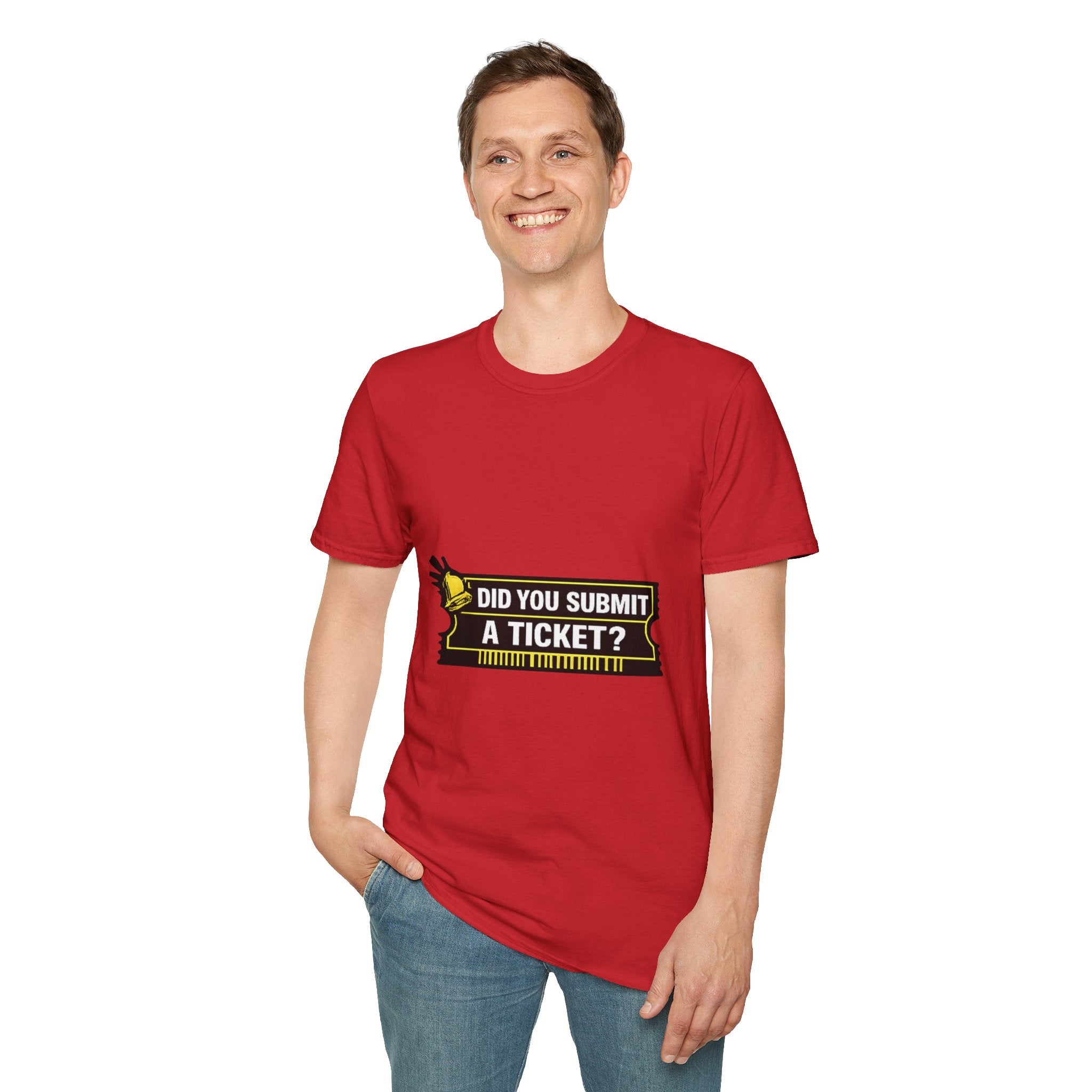 "Did You Submit a Ticket?" Funny IT T-Shirt - IT Support Helpdesk Tech Humor Tee