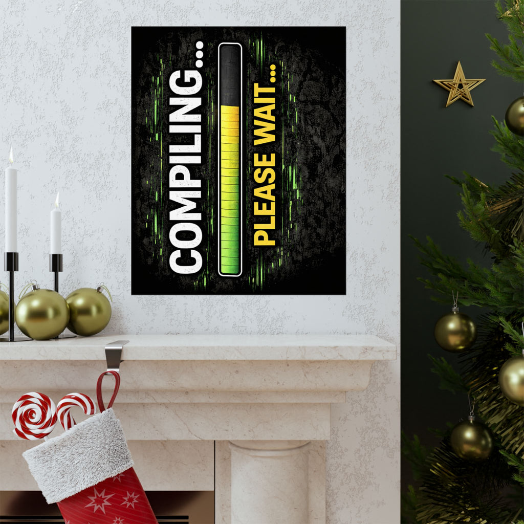 "Compiling... Please Wait" Tech Geek Humor Funny IT Matte Vertical Posters