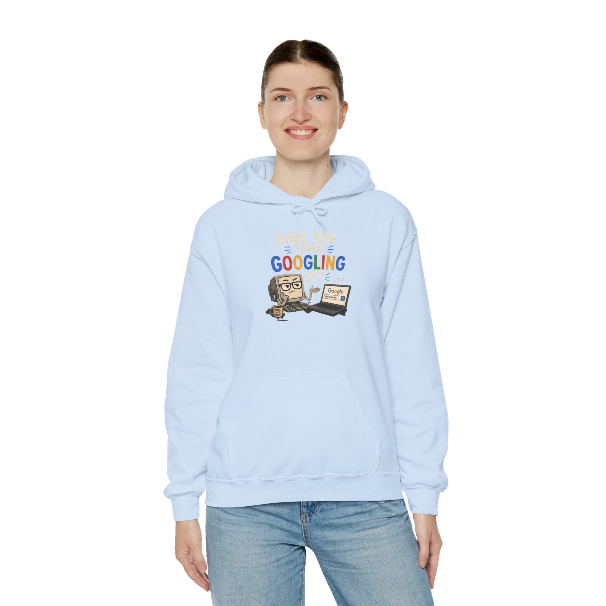 "Have You Tried Googling It?" Funny Tech Support Hoodie
