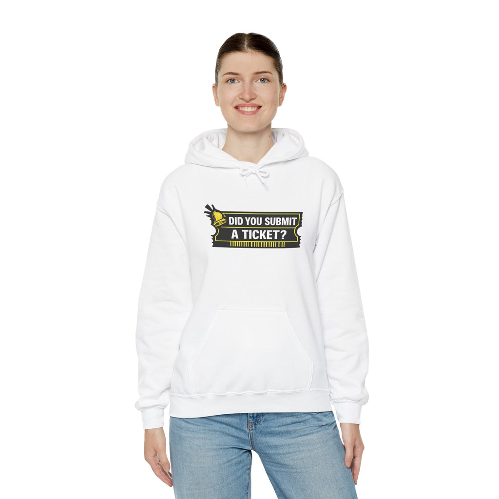 "Did You Submit a Ticket?" IT Support Humor Hoodie