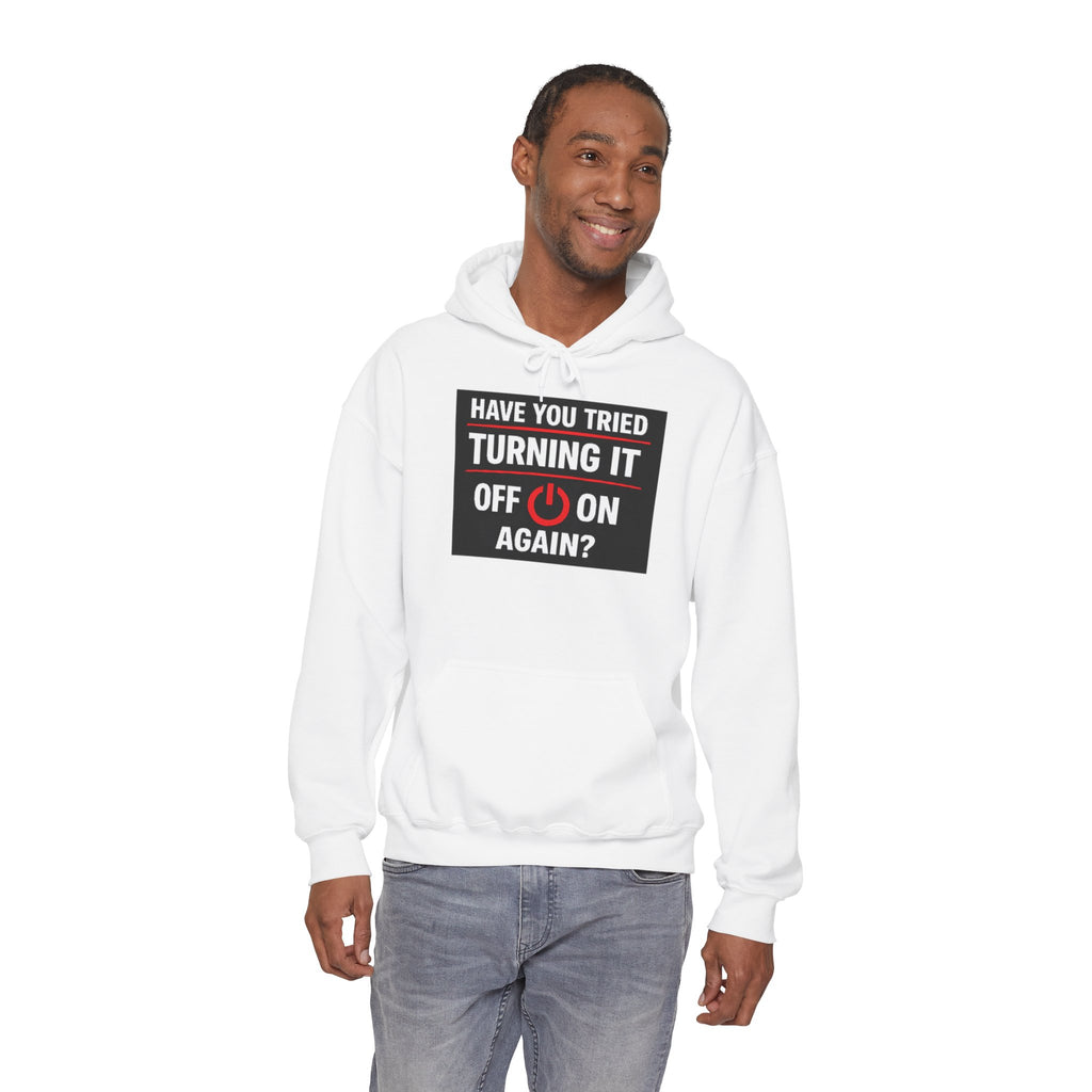 "Have You Tried Turning It Off On Again?" Tech Support Funny Hoodie