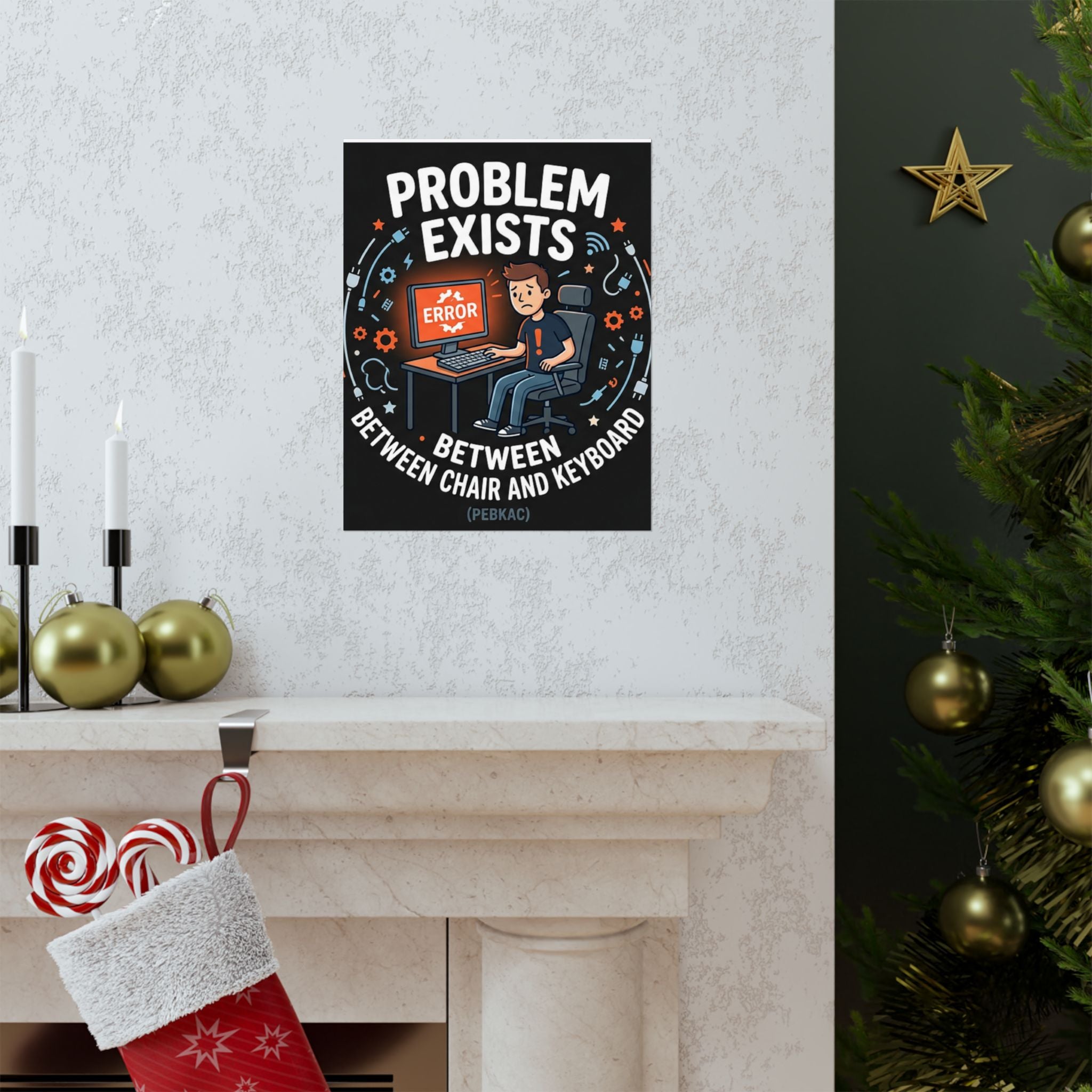 "Problem Exists Between Chair & Keyboard" Tech Humor Funny IT Matte Vertical Posters