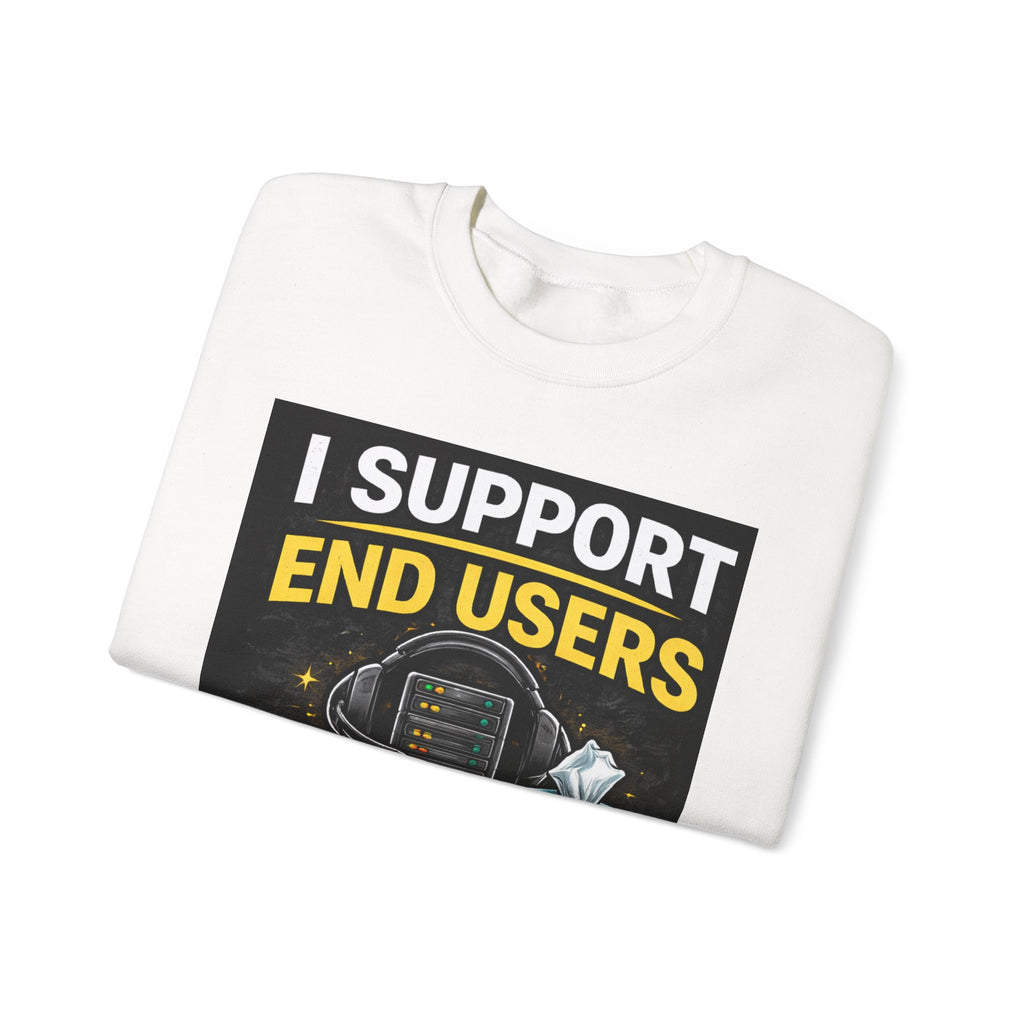 "I Support End Users...Emotionally" IT Support Humor Crewneck Sweatshirt