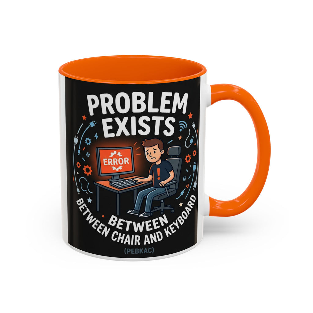 "Problem Exists Between Chair & Keyboard" IT Humor Accent Coffee Mug (11, 15oz)