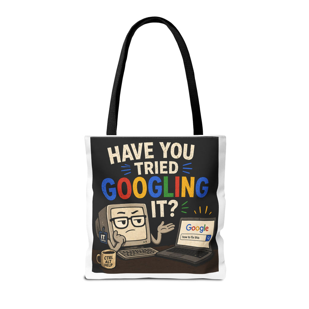 "Have You Tried Googling It?" Tote Bag – Funny Geek IT Humor Laptop Shopper