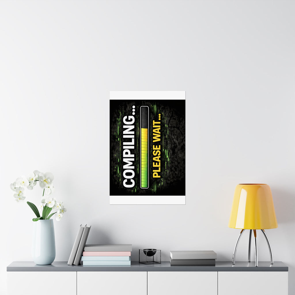 "Compiling... Please Wait" Tech Geek Humor Funny IT Matte Vertical Posters